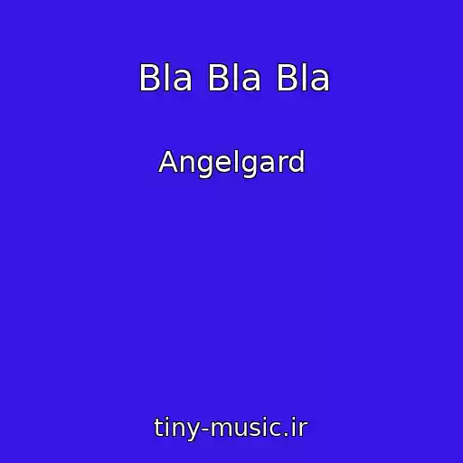 کاور آهنگ Bla Bla Bla از Angelgard