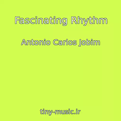 کاور آهنگ Fascinating Rhythm از Antonio Carlos Jobim