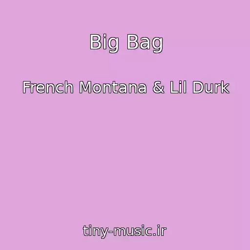کاور آهنگ Big Bag از French Montana & Lil Durk