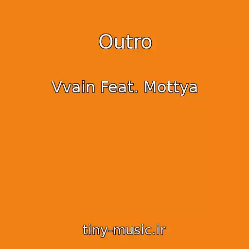 کاور آهنگ Outro از Vvain Feat. Mottya