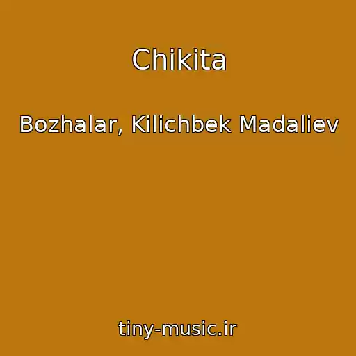 کاور آهنگ Chikita از Bozhalar, Kilichbek Madaliev
