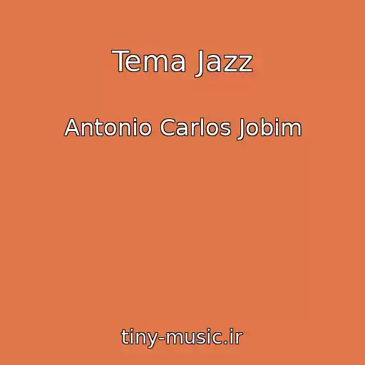 کاور آهنگ Tema Jazz از Antonio Carlos Jobim