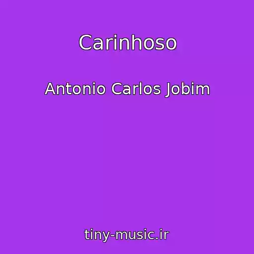 کاور آهنگ Carinhoso از Antonio Carlos Jobim