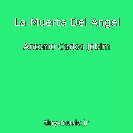 کاور آهنگ La Muerta Del Angel از Antonio Carlos Jobim