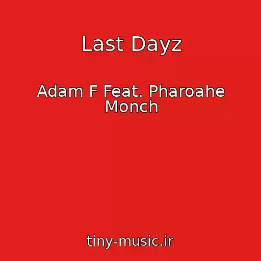 کاور آهنگ Last Dayz از Adam F Feat. Pharoahe Monch