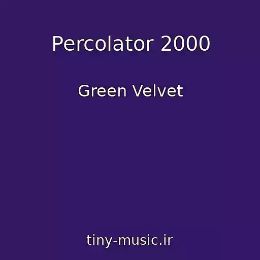 کاور آهنگ Percolator 2000 از Green Velvet