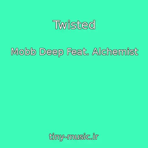کاور آهنگ Twisted از Mobb Deep Feat. Alchemist