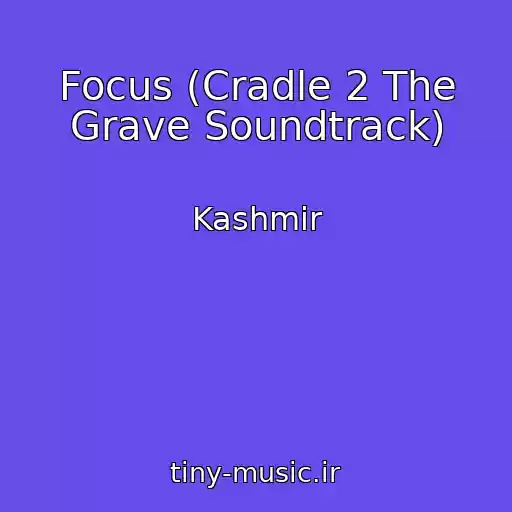 کاور آهنگ Focus (Cradle 2 The Grave Soundtrack) از Kashmir