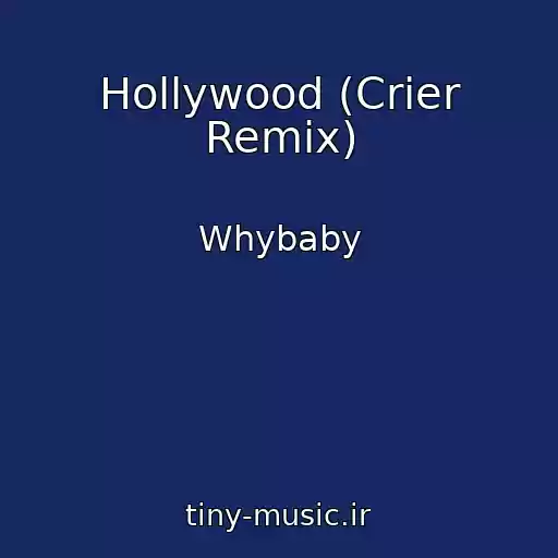 کاور آهنگ Hollywood (Crier Remix) از Whybaby