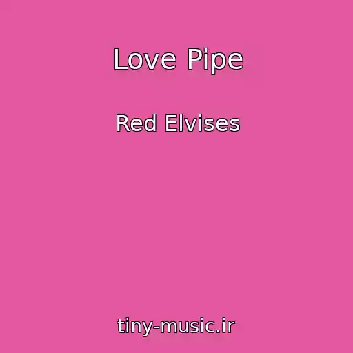 کاور آهنگ Love Pipe از Red Elvises