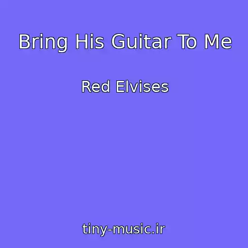 کاور آهنگ Bring His Guitar To Me از Red Elvises