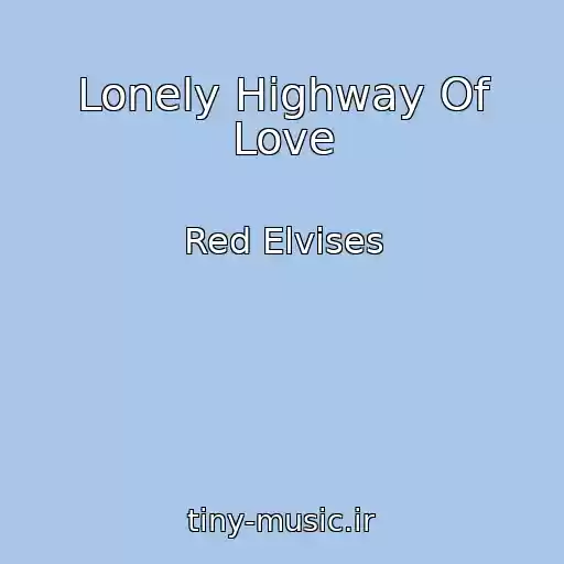 کاور آهنگ Lonely Highway Of Love از Red Elvises