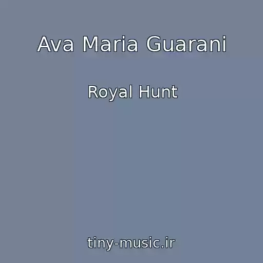 کاور آهنگ Ava Maria Guarani از Royal Hunt