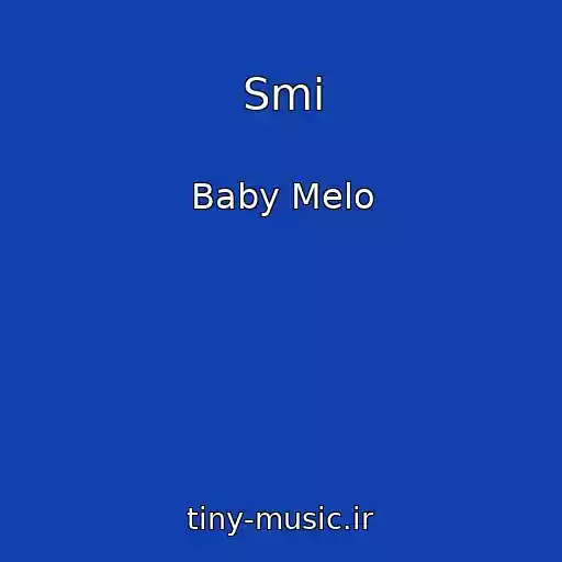 کاور آهنگ Smi از Baby Melo