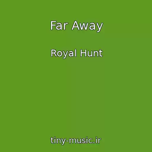 کاور آهنگ Far Away از Royal Hunt