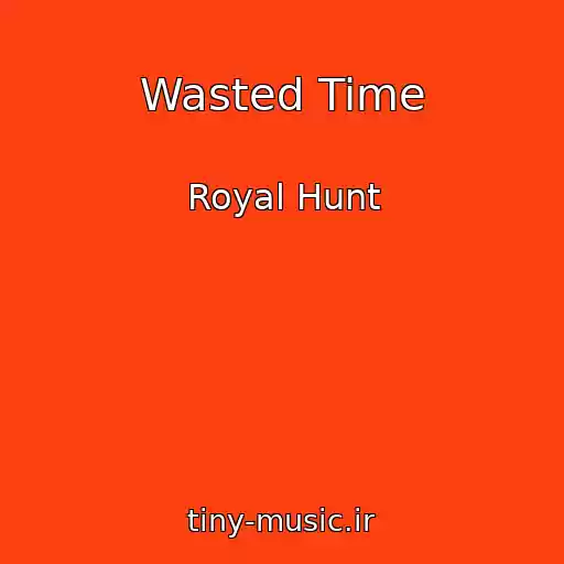 کاور آهنگ Wasted Time از Royal Hunt