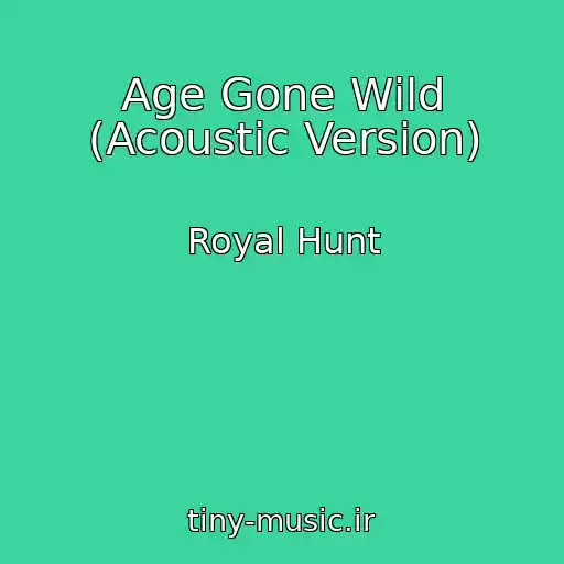 کاور آهنگ Age Gone Wild (Acoustic Version) از Royal Hunt