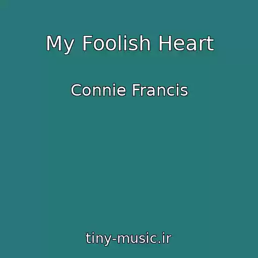 کاور آهنگ My Foolish Heart از Connie Francis