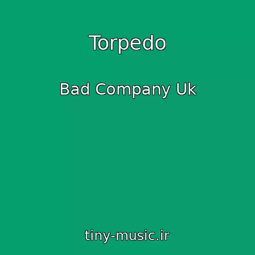 کاور آهنگ Torpedo از Bad Company Uk