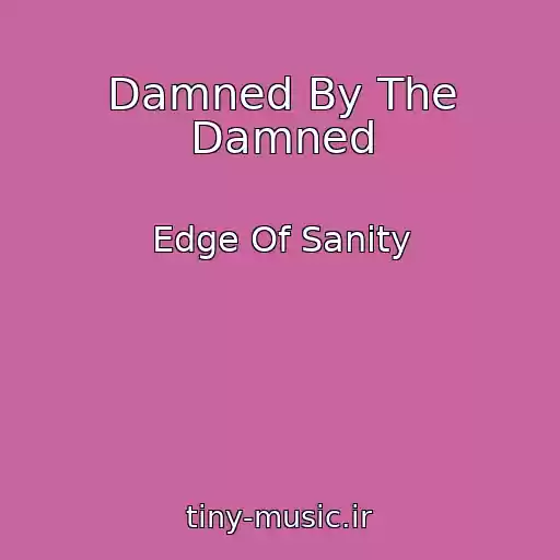 کاور آهنگ Damned By The Damned از Edge Of Sanity