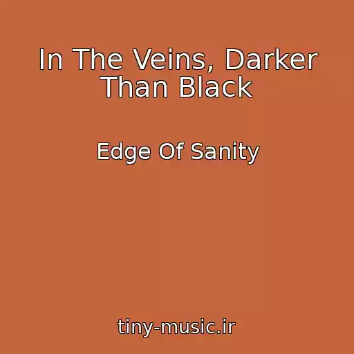 کاور آهنگ In The Veins, Darker Than Black از Edge Of Sanity
