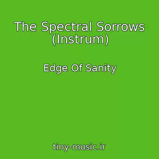 کاور آهنگ The Spectral Sorrows (Instrum) از Edge Of Sanity