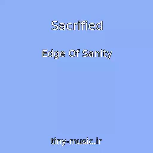 کاور آهنگ Sacrified از Edge Of Sanity