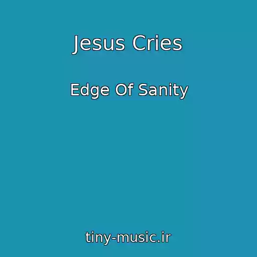 کاور آهنگ Jesus Cries از Edge Of Sanity