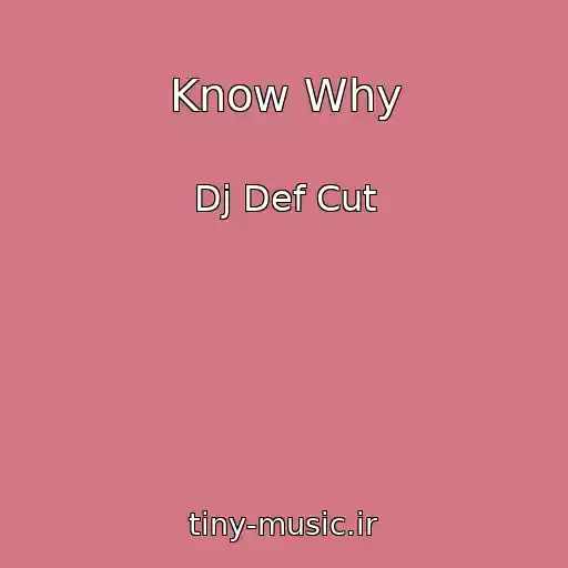 کاور آهنگ Know Why از Dj Def Cut