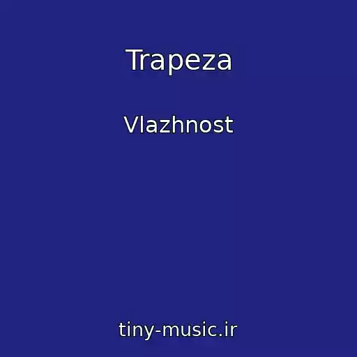 کاور آهنگ Trapeza از Vlazhnost
