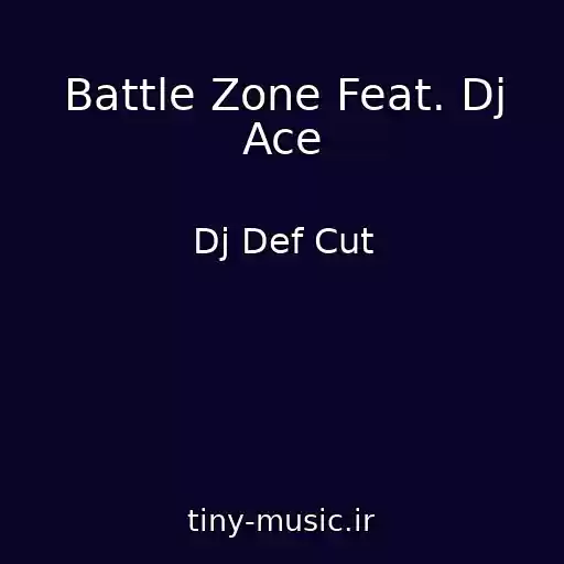 کاور آهنگ Battle Zone Feat. Dj Ace از Dj Def Cut