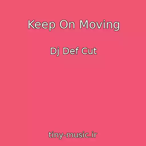 کاور آهنگ Keep On Moving از Dj Def Cut