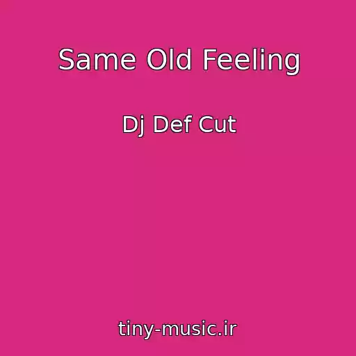 کاور آهنگ Same Old Feeling از Dj Def Cut