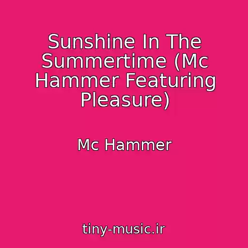 کاور آهنگ Sunshine In The Summertime (Mc Hammer Featuring Pleasure) از Mc Hammer
