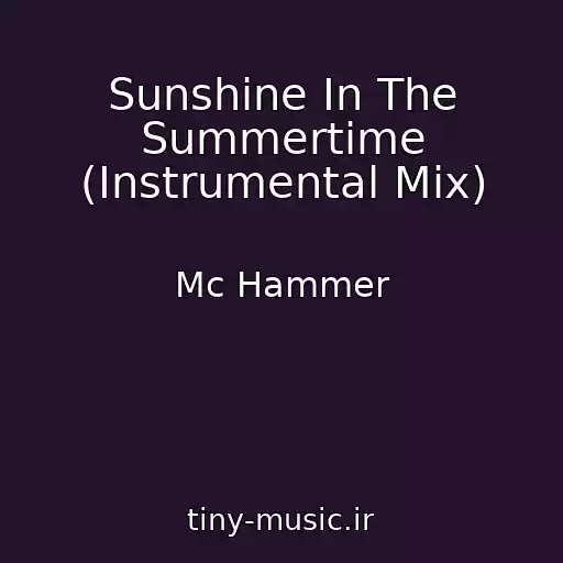 کاور آهنگ Sunshine In The Summertime (Instrumental Mix) از Mc Hammer