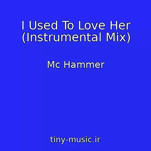 کاور آهنگ I Used To Love Her (Instrumental Mix) از Mc Hammer