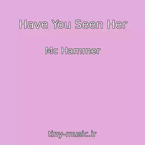 کاور آهنگ Have You Seen Her از Mc Hammer