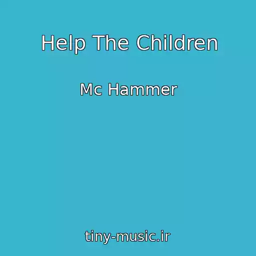 کاور آهنگ Help The Children از Mc Hammer