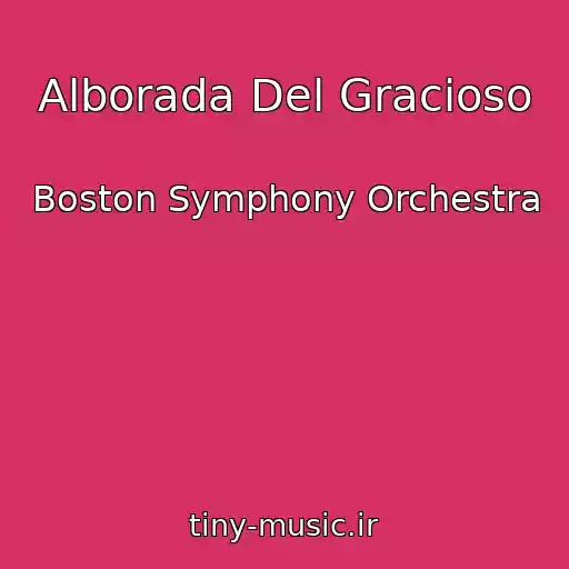 کاور آهنگ Alborada Del Gracioso از Boston Symphony Orchestra
