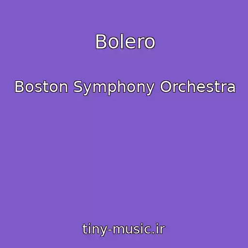 کاور آهنگ Bolero از Boston Symphony Orchestra