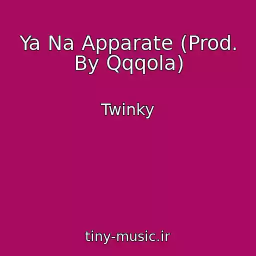 کاور آهنگ Ya Na Apparate (Prod. By Qqqola) از Twinky