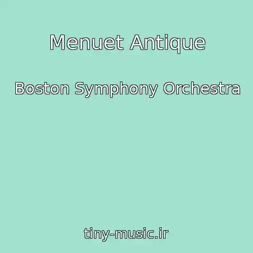 کاور آهنگ Menuet Antique از Boston Symphony Orchestra