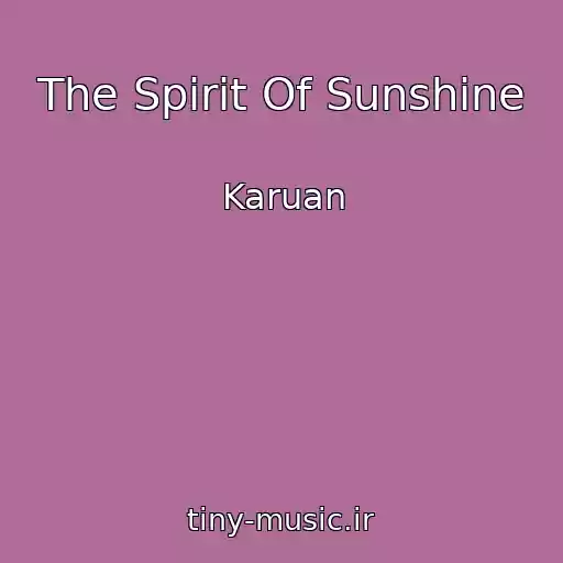 کاور آهنگ The Spirit Of Sunshine از Karuan