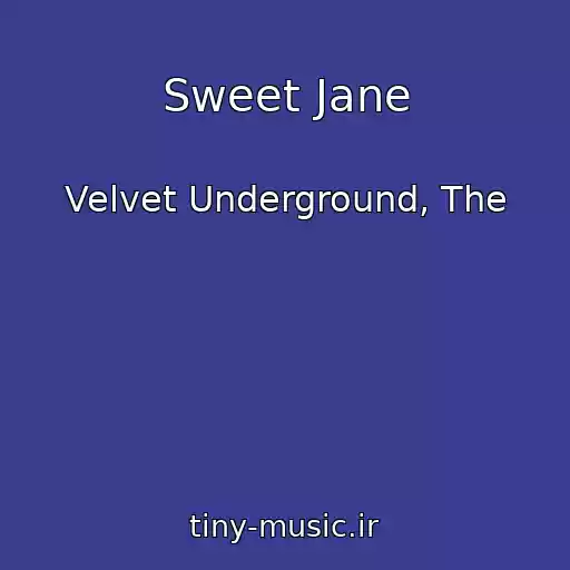 کاور آهنگ Sweet Jane از Velvet Underground, The