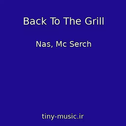 کاور آهنگ Back To The Grill از Nas, Mc Serch