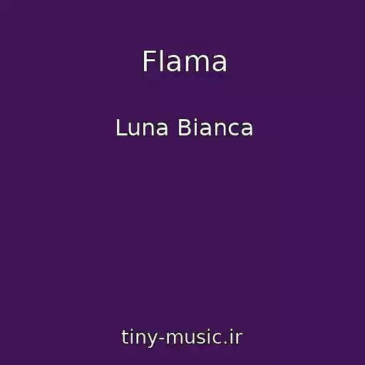 کاور آهنگ Flama از Luna Bianca