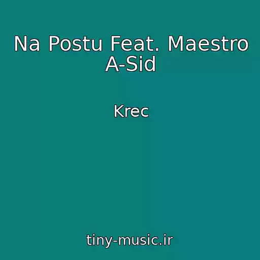 کاور آهنگ Na Postu Feat. Maestro A-Sid از Krec