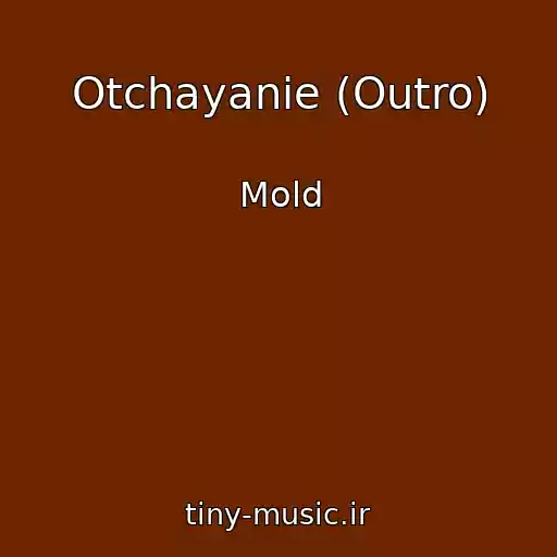 کاور آهنگ Otchayanie (Outro) از Mold