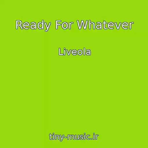کاور آهنگ Ready For Whatever از Liveola