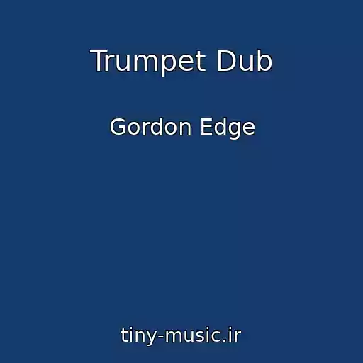 کاور آهنگ Trumpet Dub از Gordon Edge